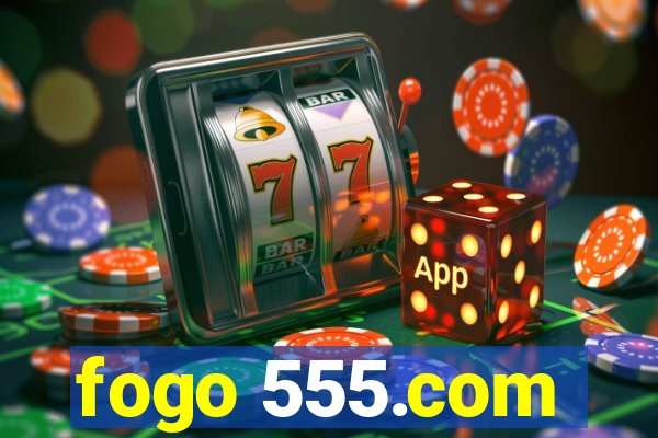 fogo 555.com